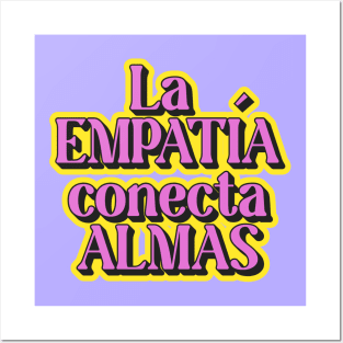 EMPATÍA CONECTA ALMAS Posters and Art